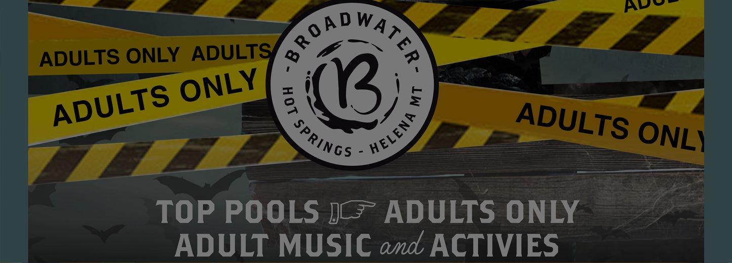 Fun Halloween caution tape with Broadwater Hot Springs logo and 'Adults Only' text on a dark background